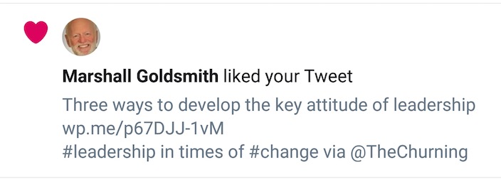 Screenshot: "Marshall Goldsmith liked your tweet"