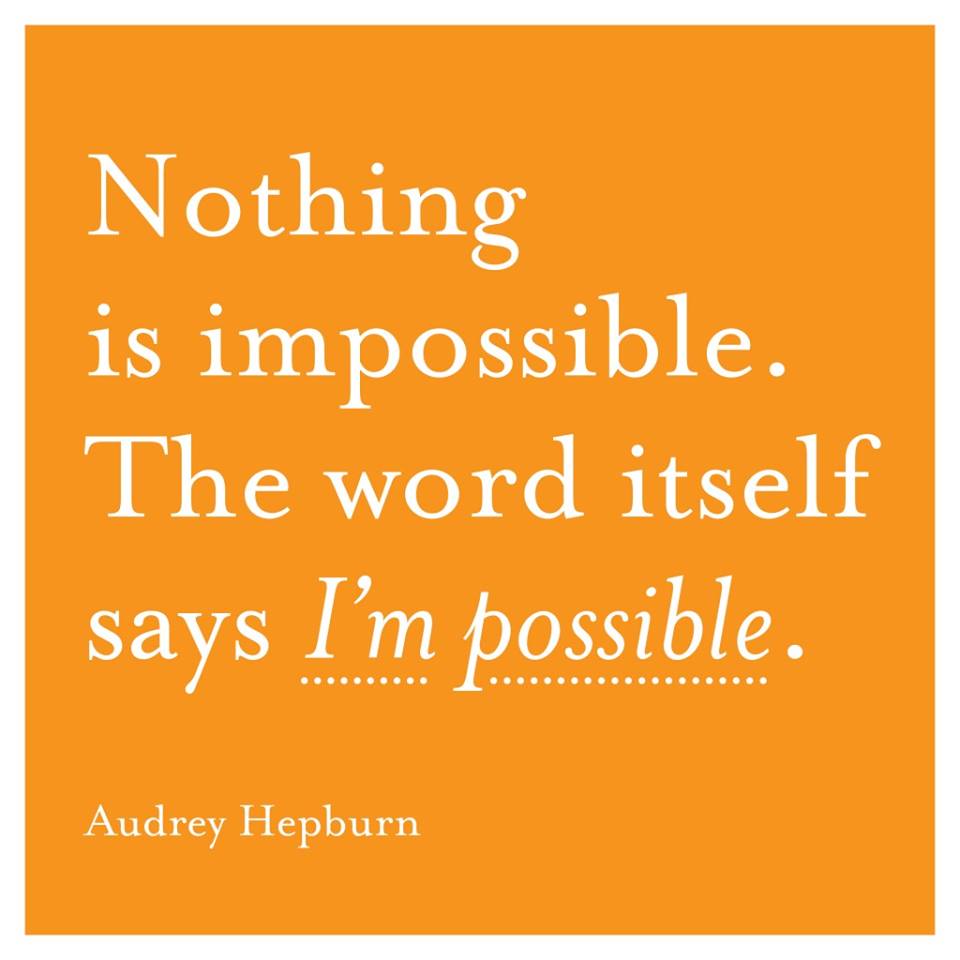 Nothing is impossible, the word says, I'm possible